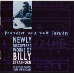 Dutch Jazz Orchestra ‎– Portrait Of A Silk Thread - Newly Discovered Works Of Billy Strayhorn